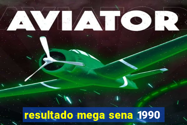 resultado mega sena 1990